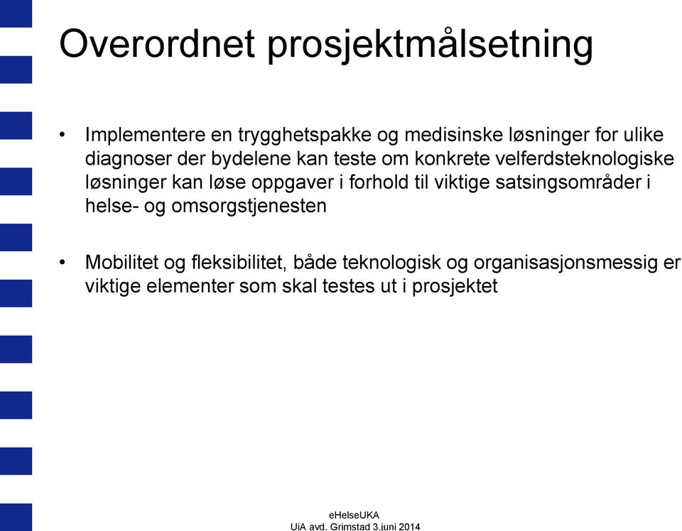 oppgaver i forhold til viktige satsingsområder i helse- og omsorgstjenesten Mobilitet og