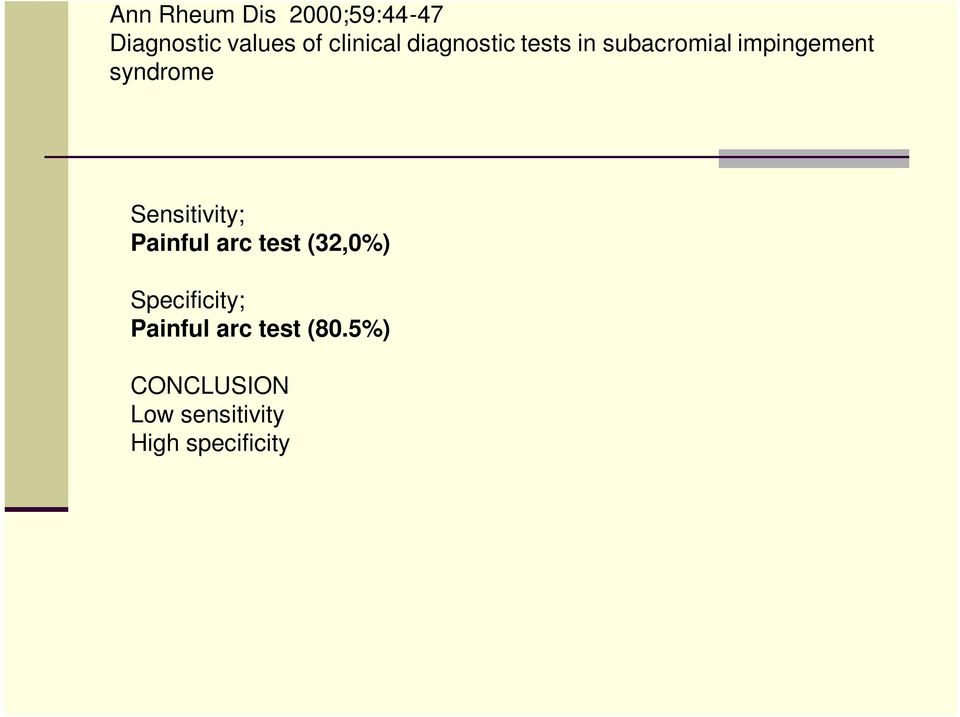 Sensitivity; Painful arc test (32,0%) Specificity;
