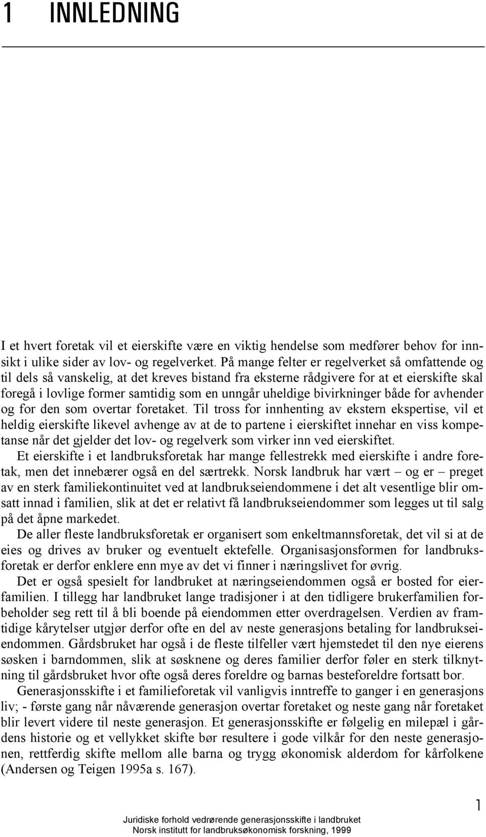 bivirkninger både for avhender og for den som overtar foretaket.