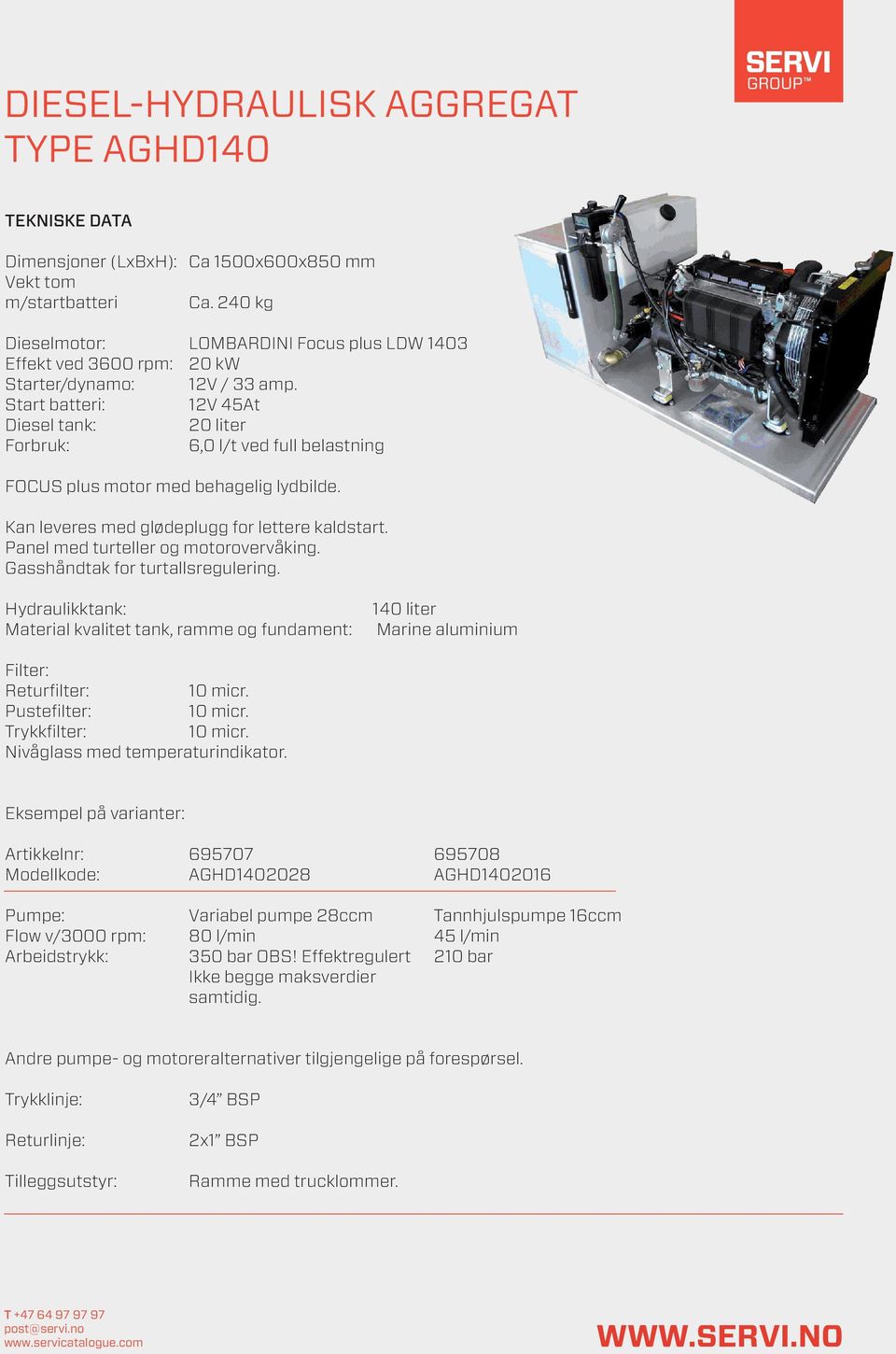 12V 45At Diesel tank: 20 liter Forbruk: 6,0 l/t ved full belastning FOCUS plus motor med behagelig lydbilde. Kan leveres med glødeplugg for lettere kaldstart. Panel med turteller og motorovervåking.