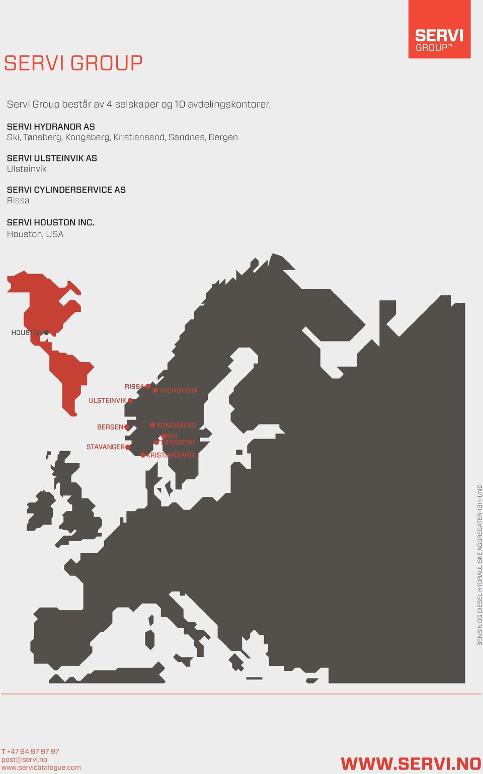 Bergen SERVI ULSTEINVIK AS Ulsteinvik SERVI CYLINDERSERVICE AS Rissa