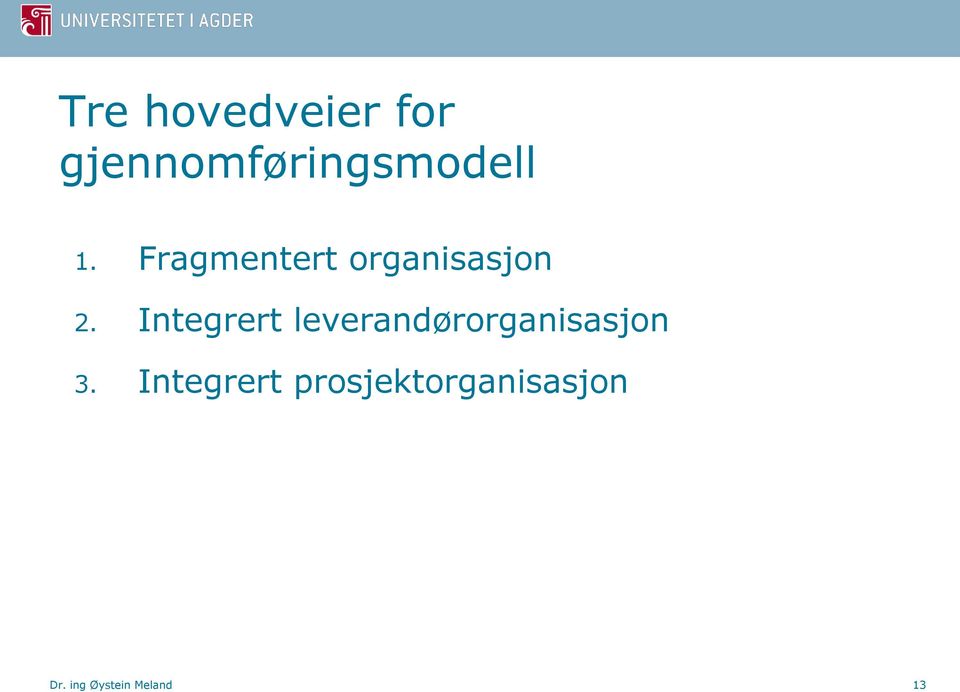 Integrert leverandørorganisasjon 3.