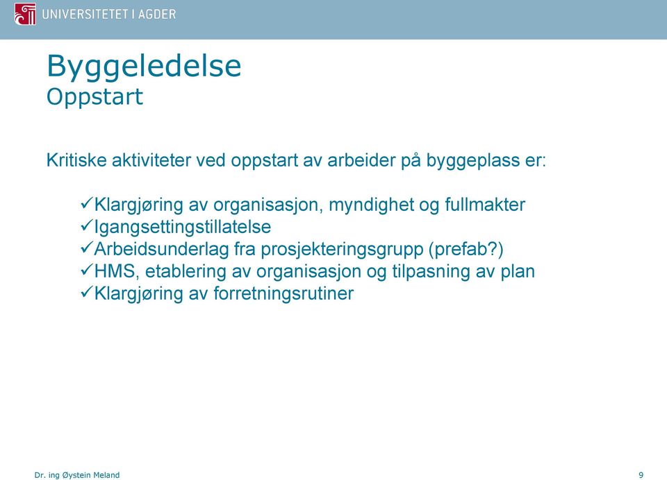 Arbeidsunderlag fra prosjekteringsgrupp (prefab?