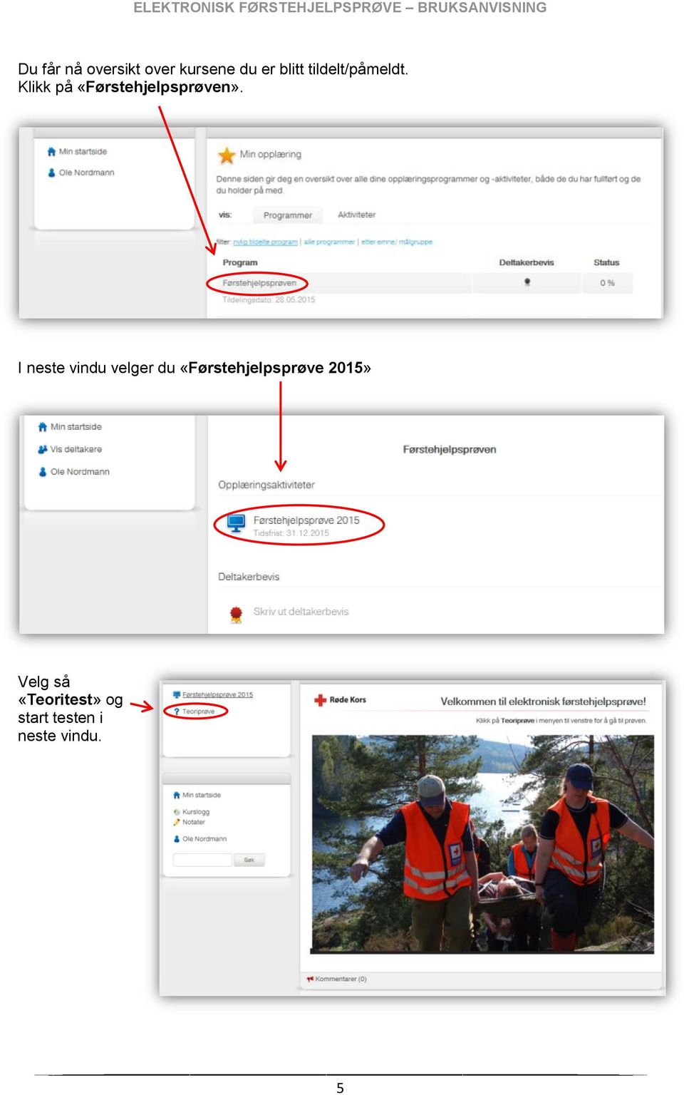 I neste vindu velger du «Førstehjelpsprøve 2015»