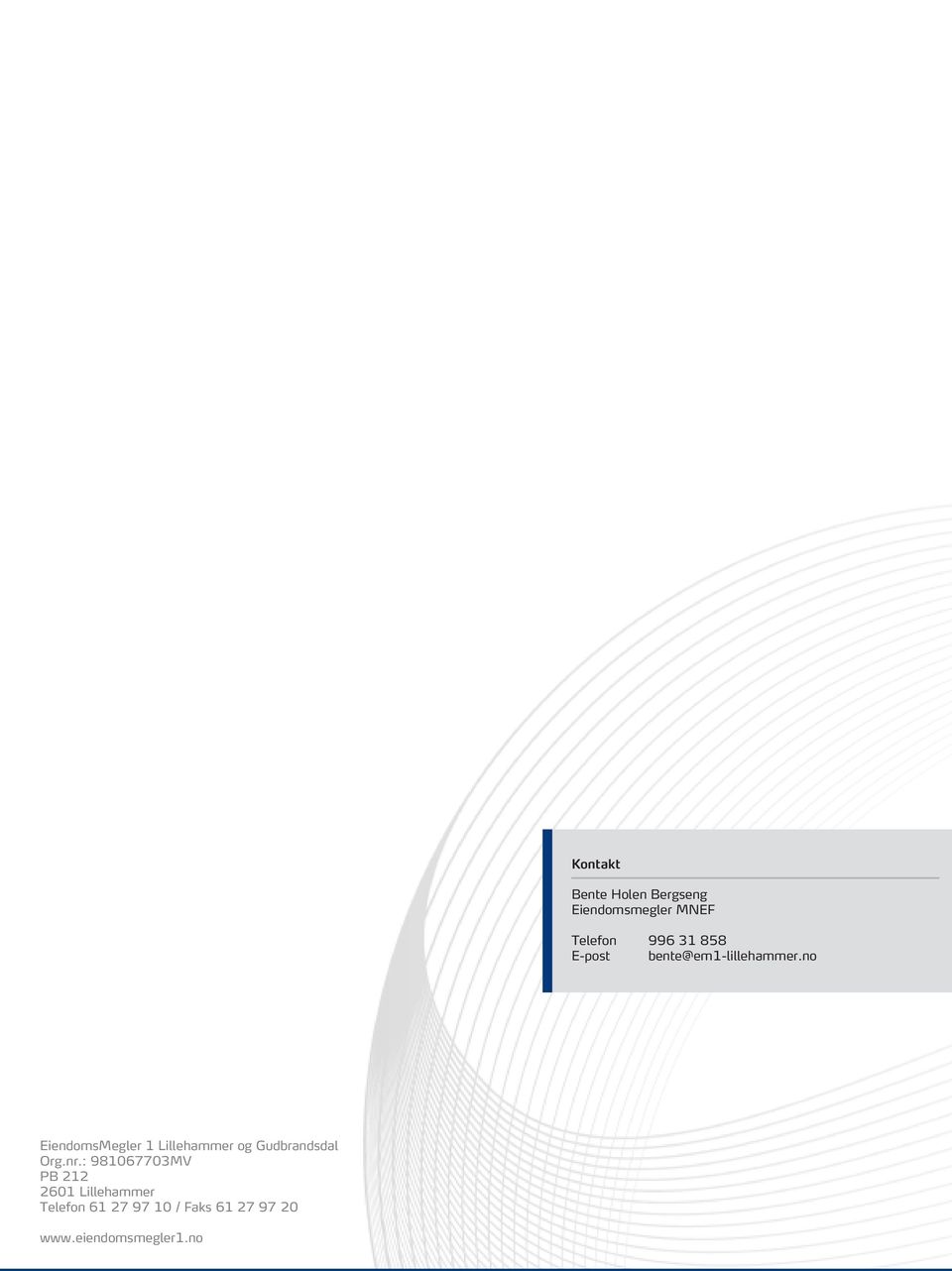 no EiendomsMegler 1 Lillehammer og Gudbrandsdal Org.nr.