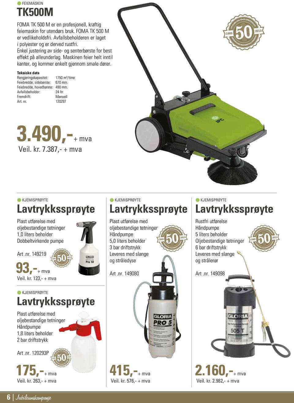 Rengjøringskapasitet: 1750 m2/time Feiebredde, sidebørste: 670 mm. Feiebredde, hovedbørste: 490 mm. Avfallsbeholder: 24 ltr. Fremdrift: Manuell Art. nr. 120297 3.490,- Veil. kr. 7.