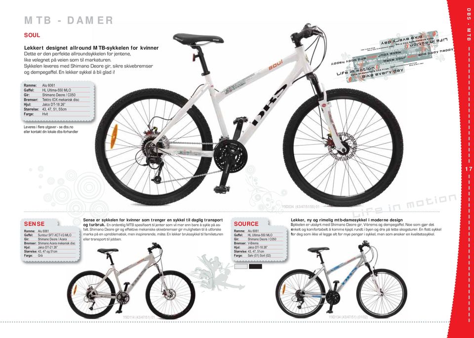 Ramme: Gaffel: Gir: Bremser: Hjul: Størrelse: Farge: Alu 6061 HL Ultima-550 MLO Shimano Deore / C050 Tektro IOX mekanisk disc Jalco DT-18 26 43, 47, 51, 55cm Hvit Leveres i flere utgaver - se dbs.