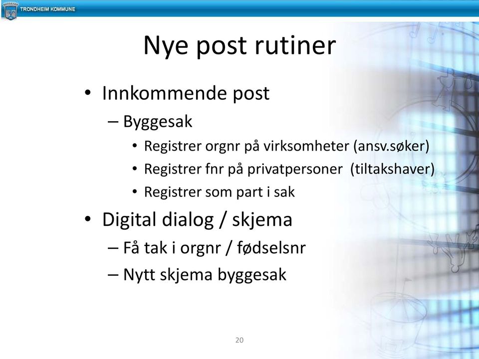 søker) Registrer fnr på privatpersoner (tiltakshaver)