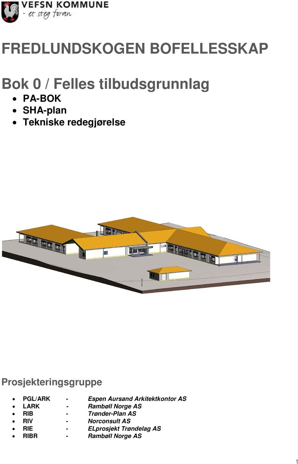 Aursand Arkitektkontor AS LARK - Rambøll Norge AS RIB - Trønder-Plan