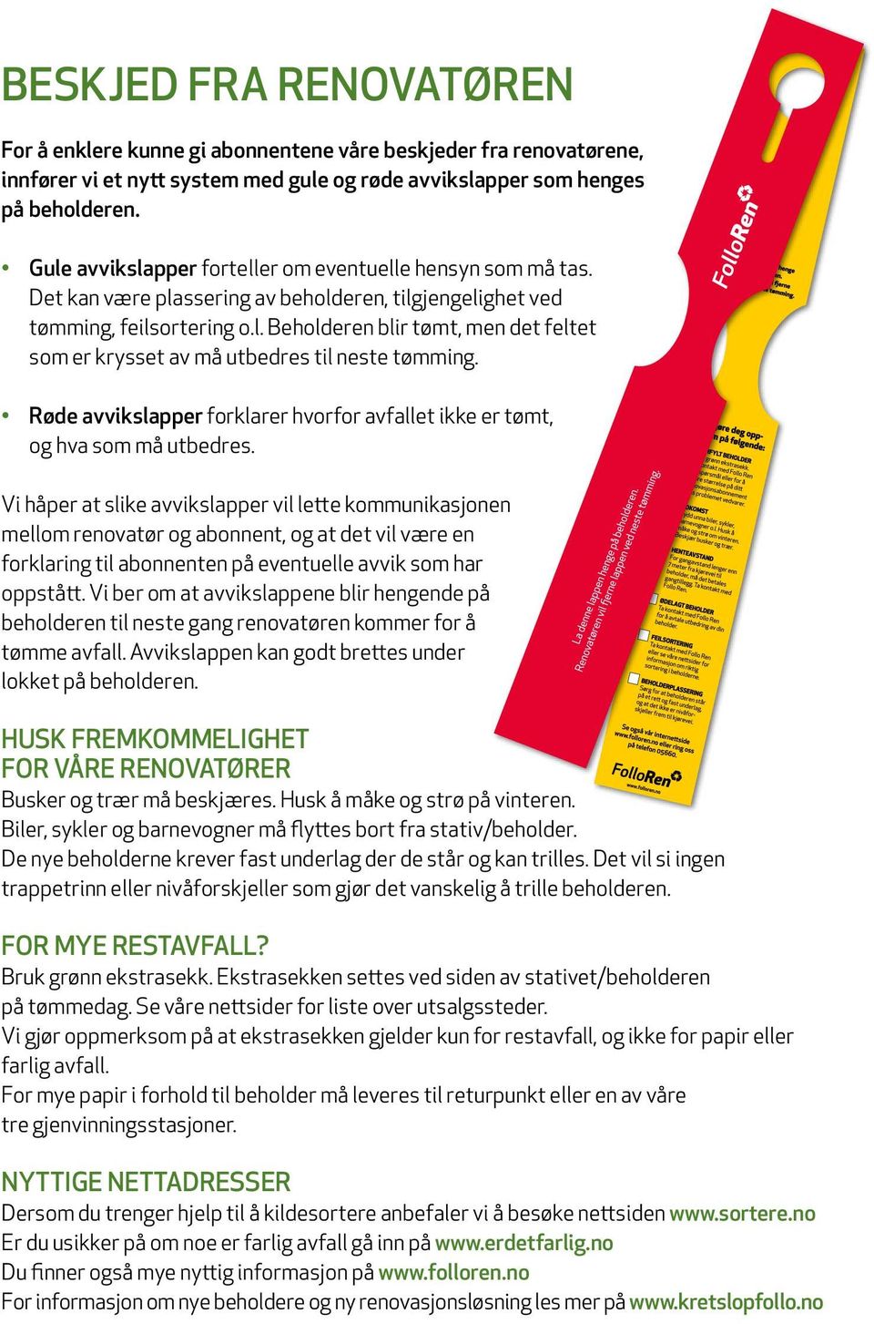 Røde avvikslapper forklarer hvorfor avfallet ikke er tømt, og hva som må utbedres.