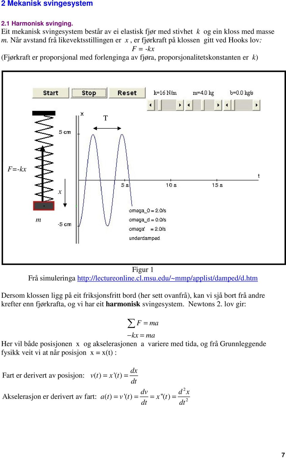 Frå siuleringa http://lectureonline.cl.su.edu/~p/applist/daped/d.