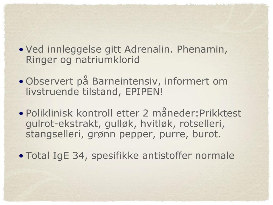 livstruende tilstand, EPIPEN!