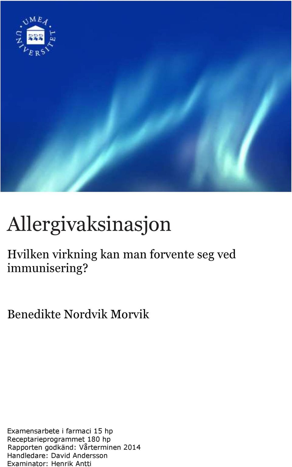 Benedikte Nordvik Morvik Examensarbete i farmaci 15 hp