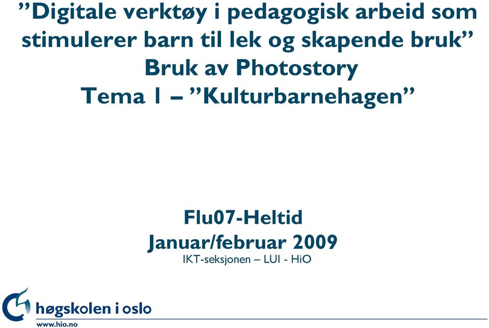Photostory Tema 1 Kulturbarnehagen Flu07-Heltid