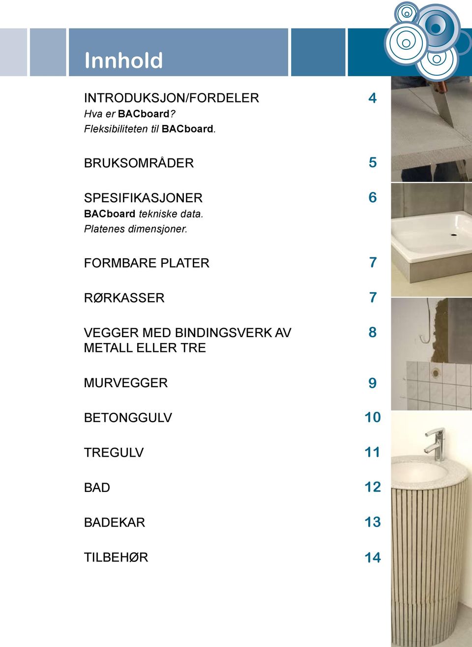 BRUKSOMRÅDER 4 5 SPESIFIKASJONER BACboard tekniske data.