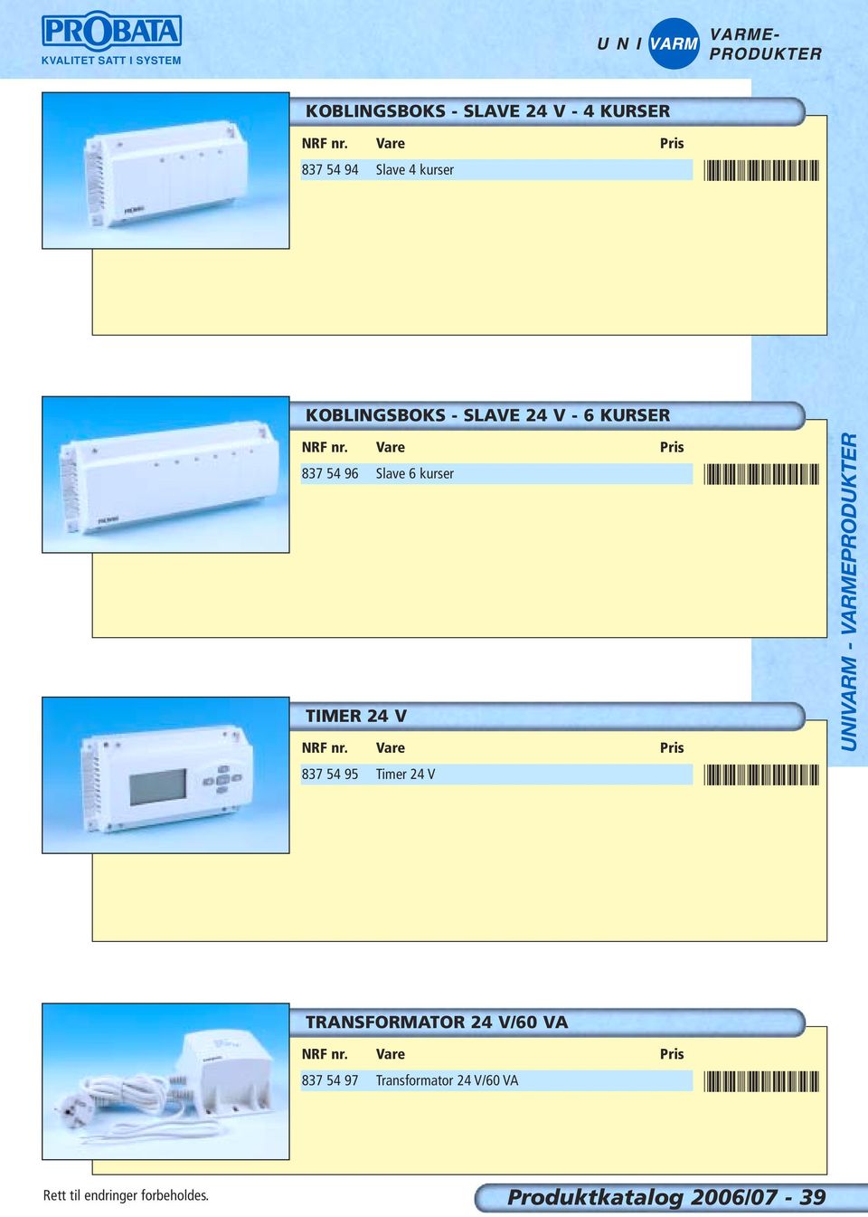 Vare Pris 837 54 96 Slave 6 kurser *8375496* TIMER 24 V NRF nr.