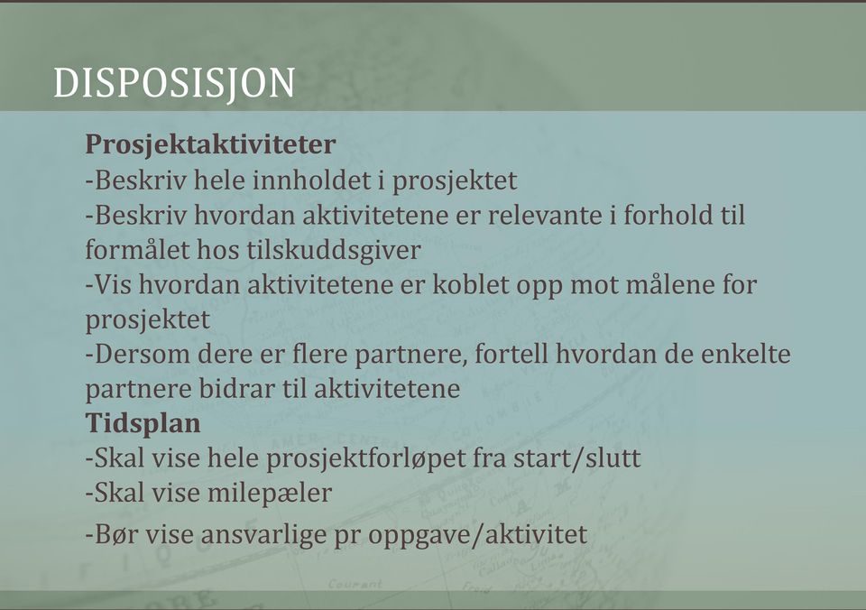 prosjektet -Dersom dere er flere partnere, fortell hvordan de enkelte partnere bidrar til aktivitetene