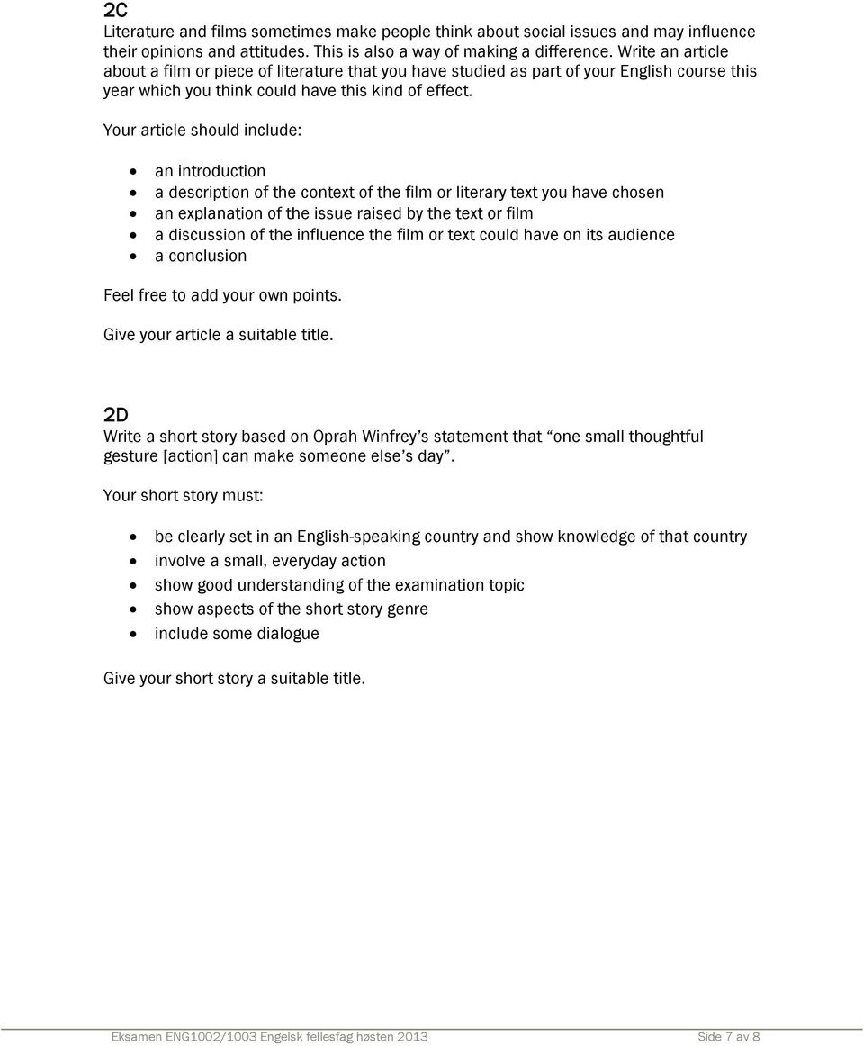 Your article should include: an introduction a description of the context of the film or literary text you have chosen an explanation of the issue raised by the text or film a discussion of the