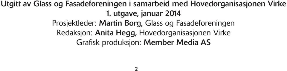 utgave, januar 2014 Prosjektleder: Martin Borg, Glass og