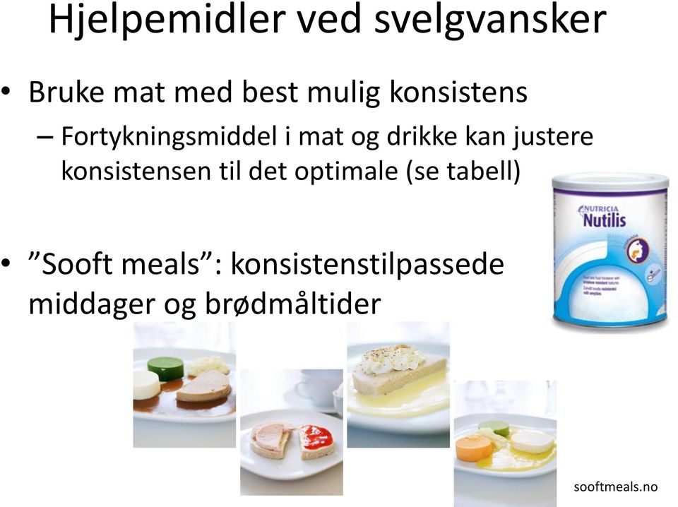 konsistensen til det optimale (se tabell) Sooft meals :