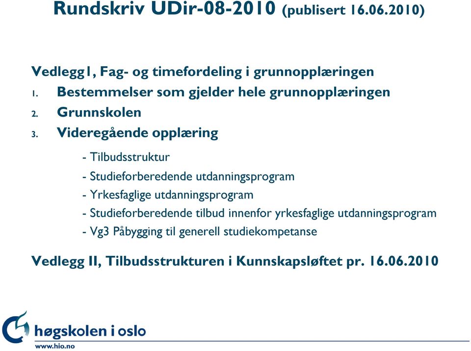 Videregående opplæring - Tilbudsstruktur - Studieforberedende utdanningsprogram - Yrkesfaglige utdanningsprogram