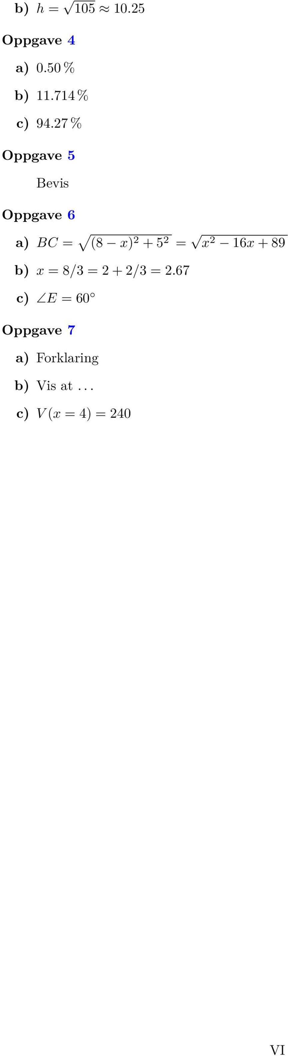 x 2 16x + 89 b) x = 8/3 = 2 + 2/3 = 2.