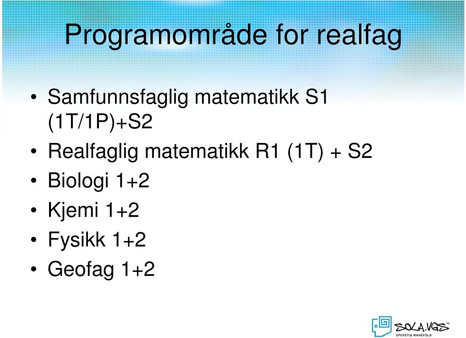 (1T/1P)+S2 Realfaglig matematikk R1