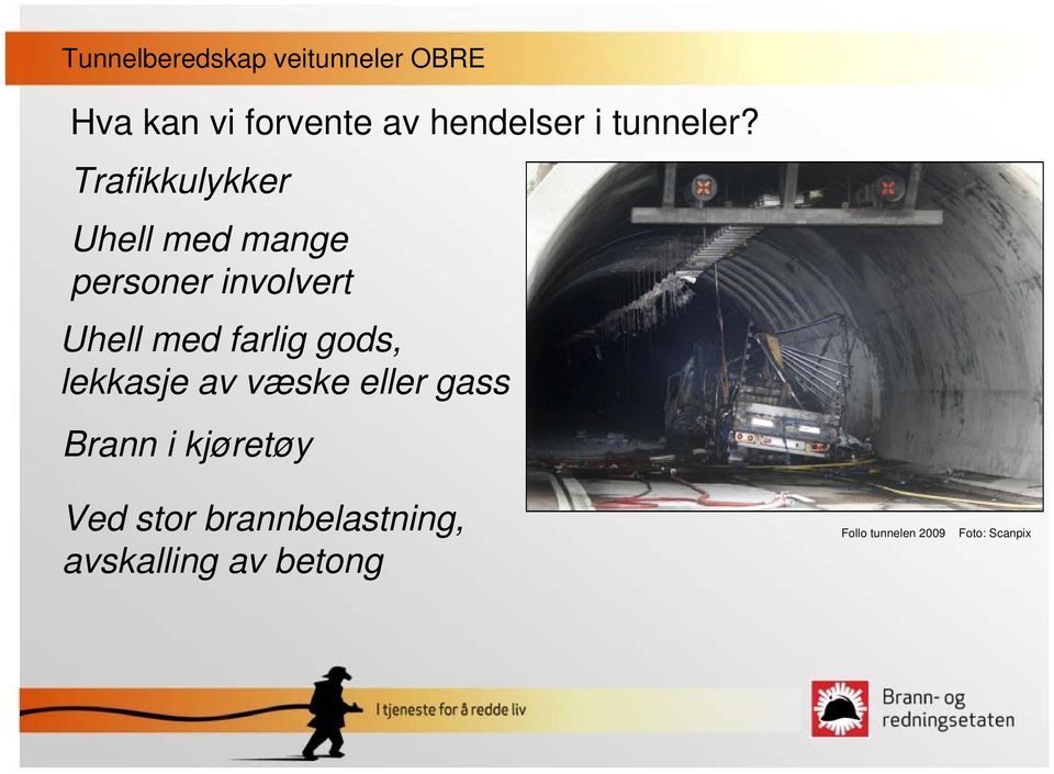 farlig gods, lekkasje av væske eller gass Brann i kjøretøy