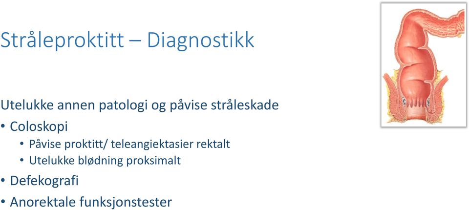 proktitt/ teleangiektasier rektalt Utelukke