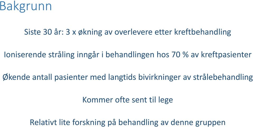 Økende antall pasienter med langtids bivirkninger av strålebehandling