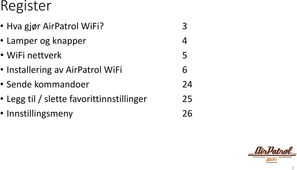 Installering av AirPatrol WiFi 6 Sende