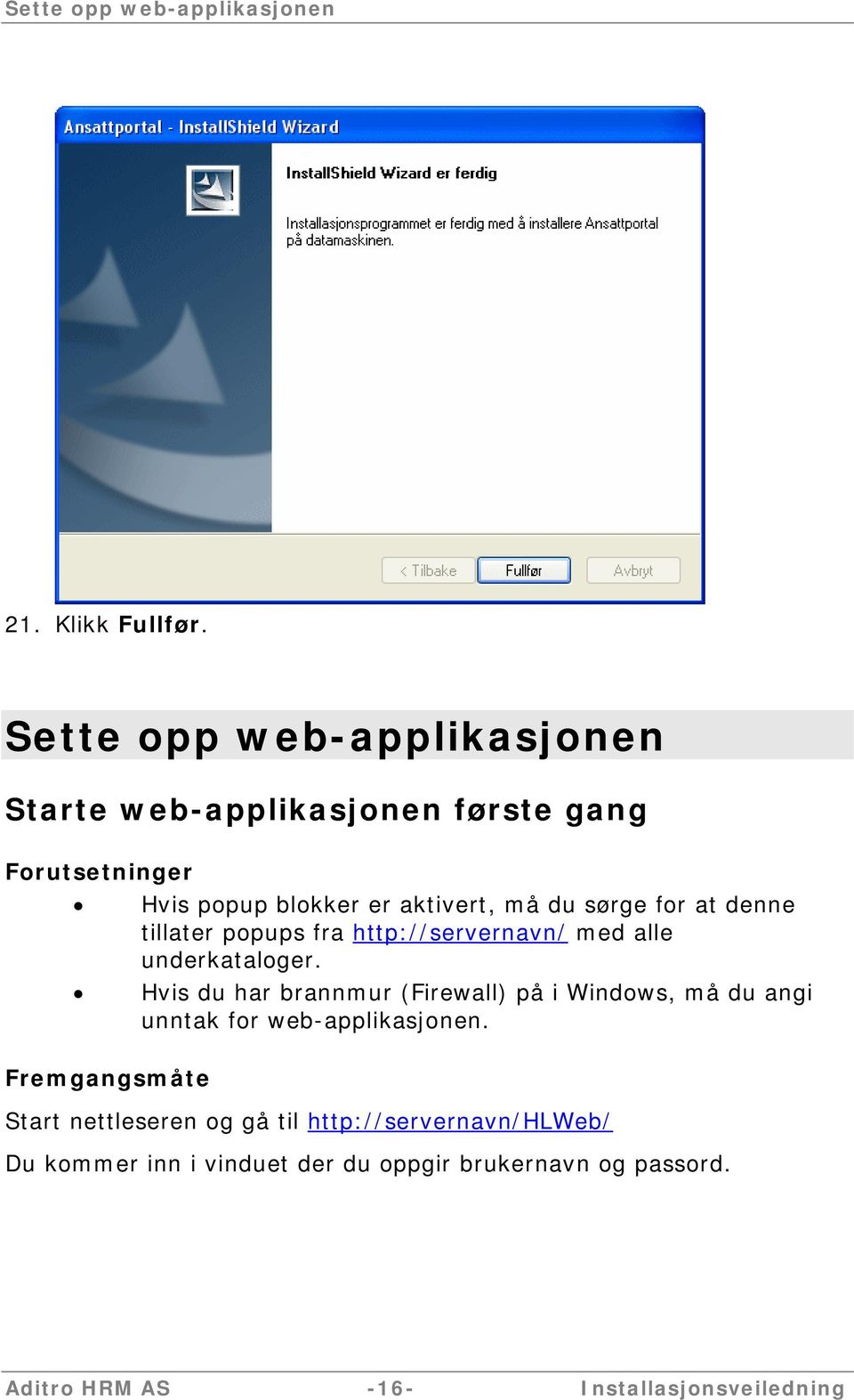 for at denne tillater popups fra http://servernavn/ med alle underkataloger.