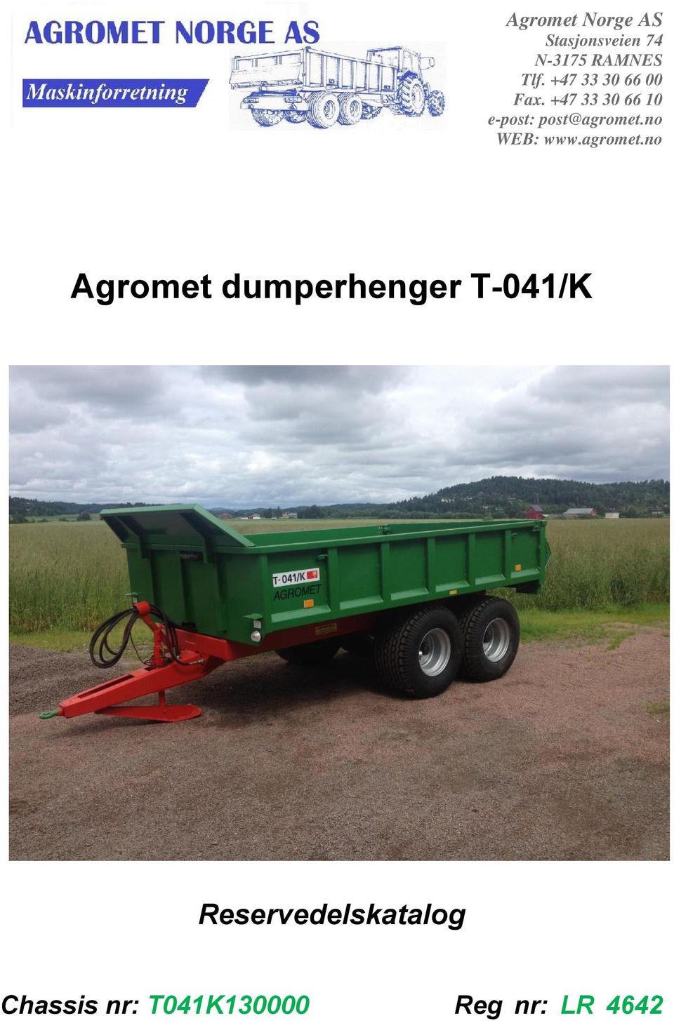 +47 33 30 66 10 e-post: post@agromet.no WEB: www.