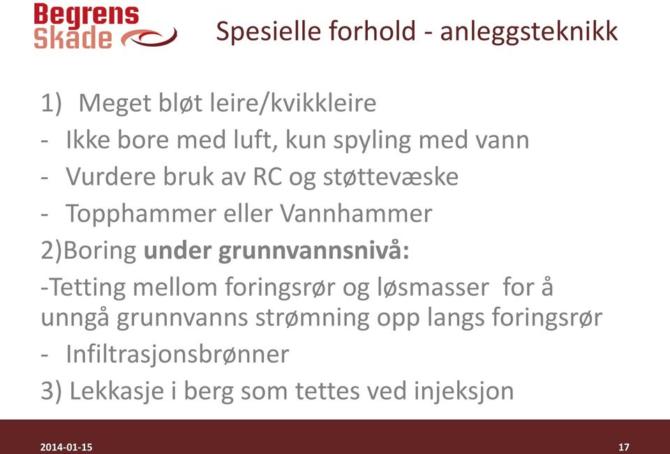 under grunnvannsnivå: -Tetting mellom foringsrør og løsmasser for å unngå grunnvanns strømning