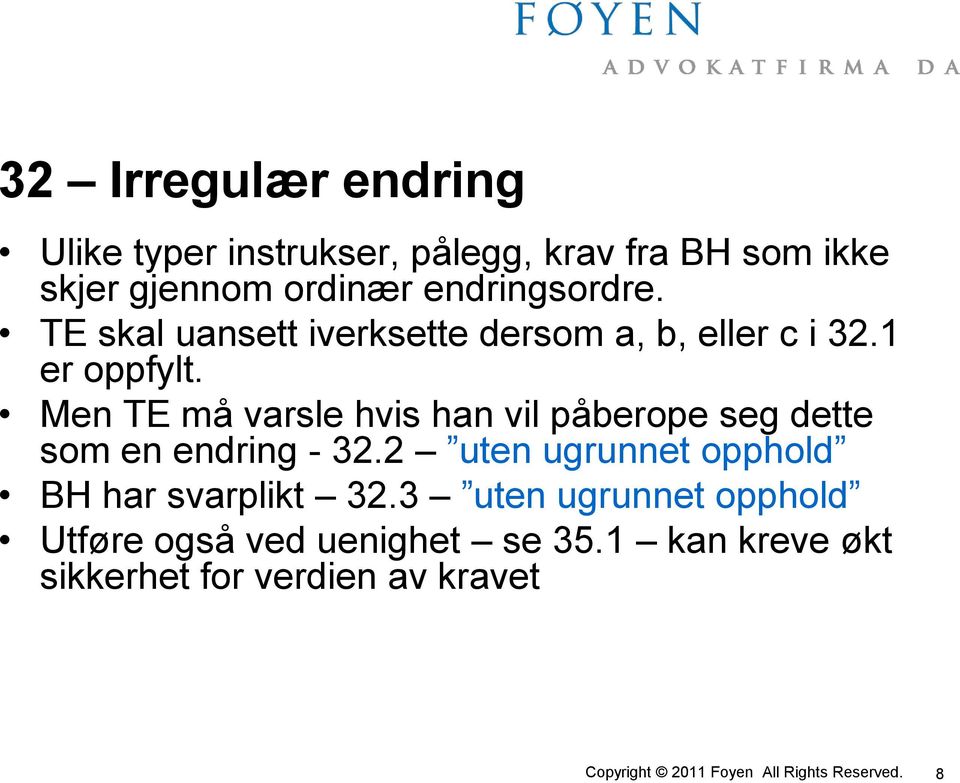 Men TE må varsle hvis han vil påberope seg dette som en endring - 32.