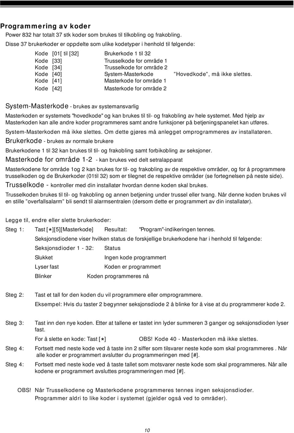 System-Masterkode Hovedkode, må ikke slettes.