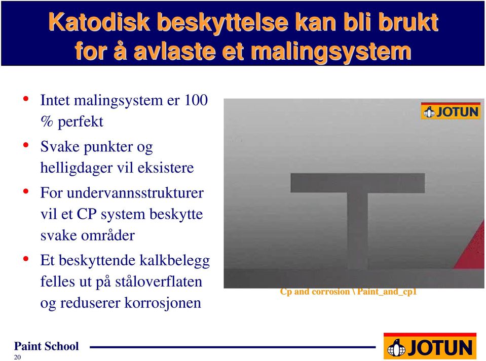 undervannsstrukturer vil et CP system beskytte svake områder Et beskyttende