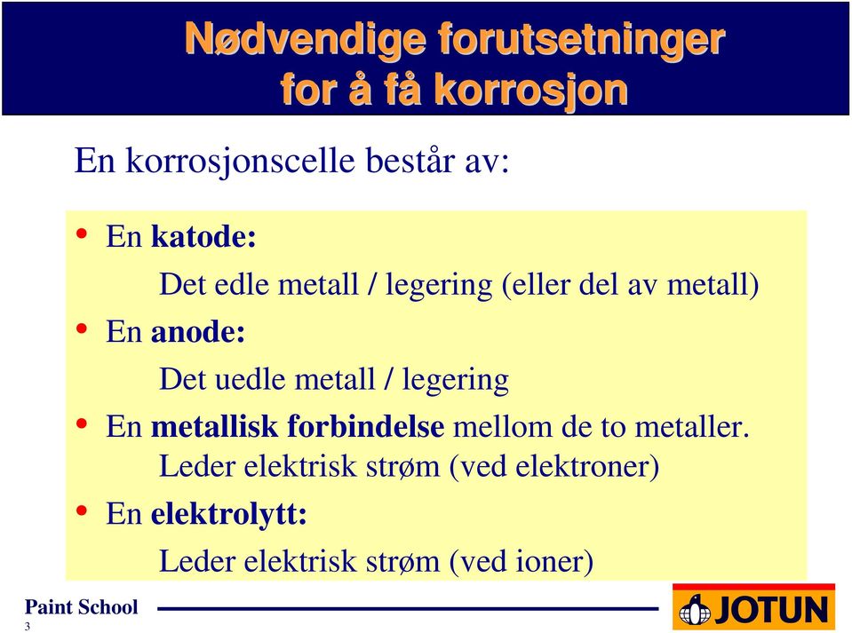 uedle metall / legering En metallisk forbindelse mellom de to metaller.