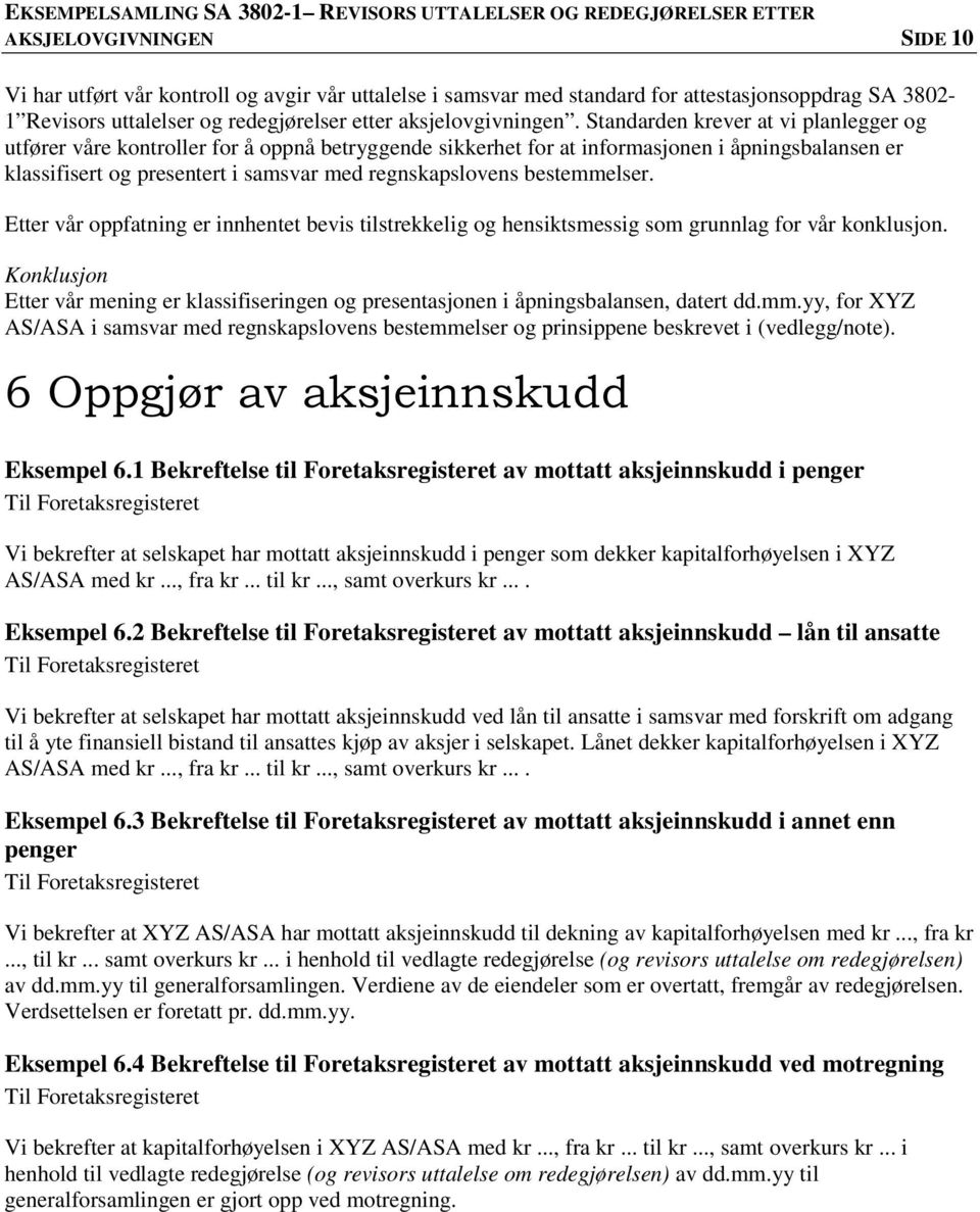 6 Oppgjør av aksjeinnskudd Eksempel 6.