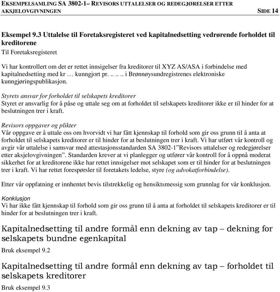 forbindelse med kapitalnedsetting med kr kunngjort pr....... i Brønnøysundregistrenes elektroniske kunngjøringspublikasjon.