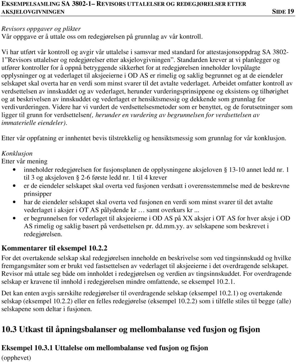 selskapet skal overta har en verdi som minst svarer til det avtalte vederlaget.