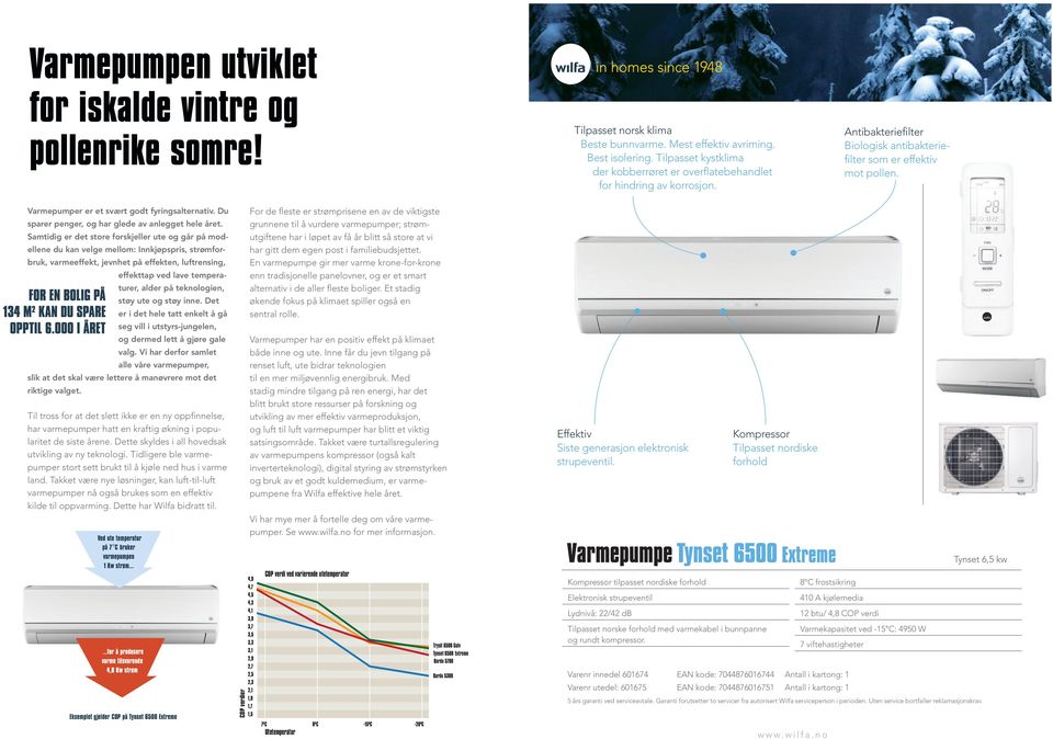 Samtidig er det store forskjeller ute og går på modellene du kan velge mellom: Innkjøpspris, strømforbruk, varmeeffekt, jevnhet på effekten, luftrensing, effekttap ved lave temperaturer, alder på