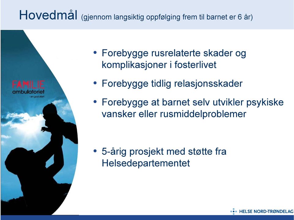 tidlig relasjonsskader Forebygge at barnet selv utvikler psykiske