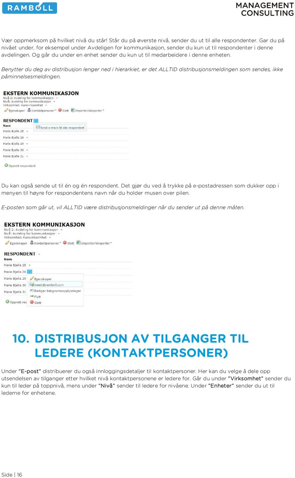 Og går du under en enhet sender du kun ut til medarbeidere i denne enheten.