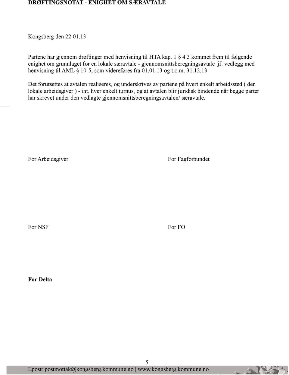 vedlegg med henvisning til AML 10-5, som videreføres fra 01.01.13 og t.o.m. 31.12.