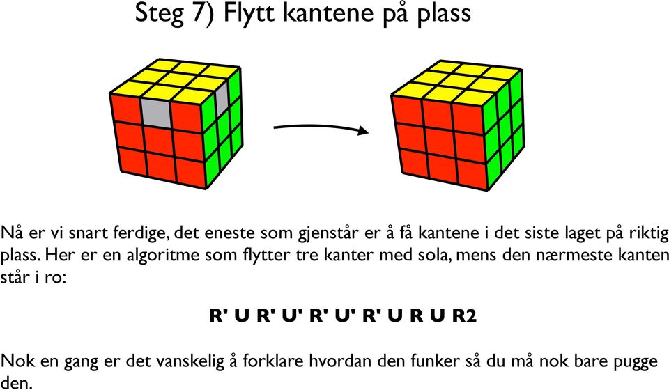 Her er en algoritme som flytter tre kanter med sola, mens den nærmeste kanten står