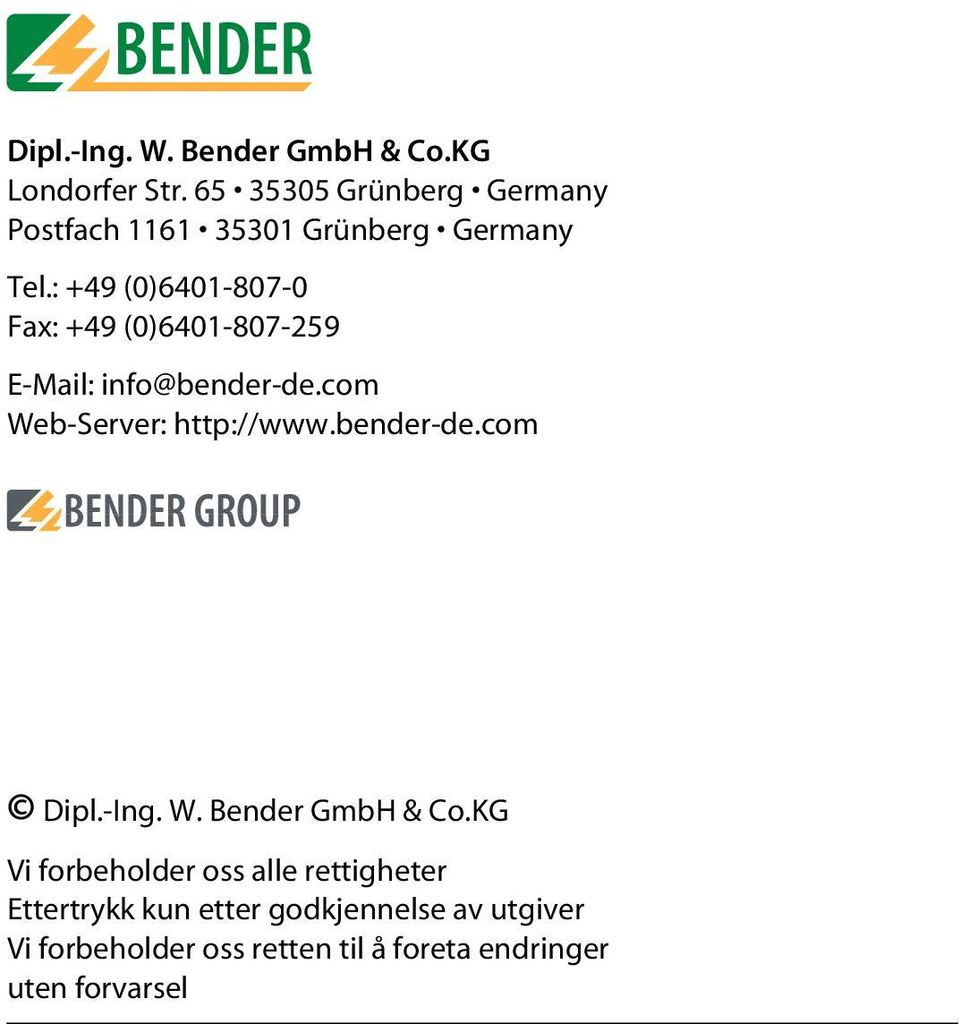 : +49 (0)6401-807-0 Fax: +49 (0)6401-807-259 E-Mail: info@bender-de.com Web-Server: http://www.