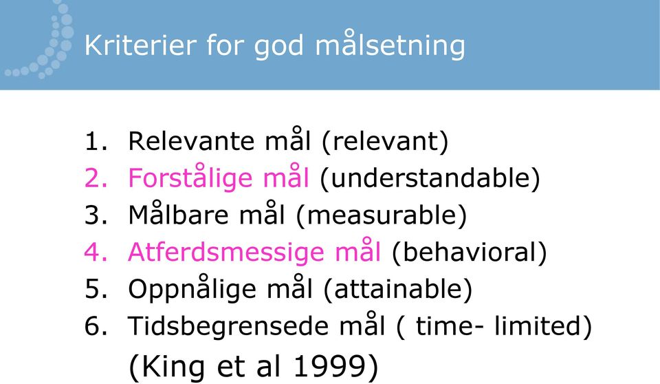 Målbare mål (measurable) 4.