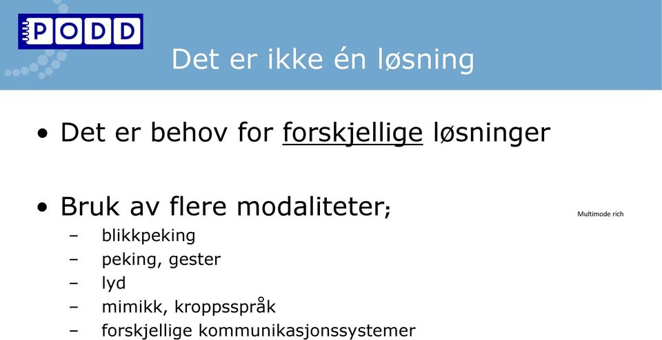 modaliteter; blikkpeking peking, gester lyd