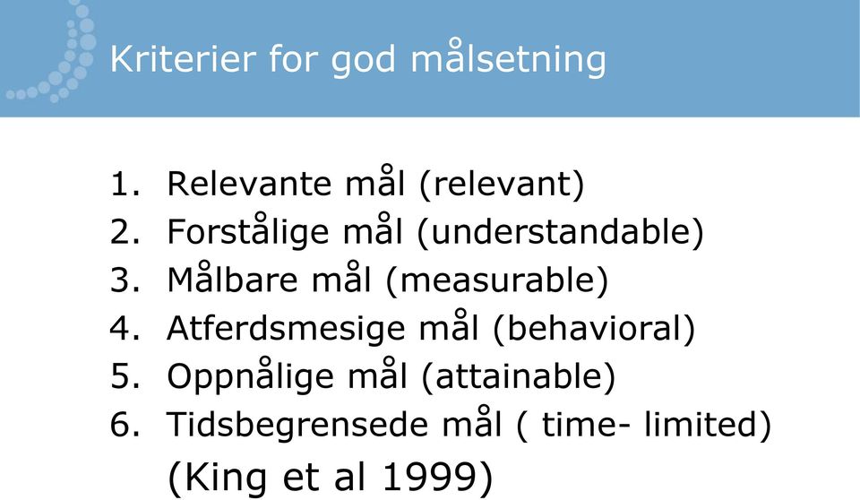 Målbare mål (measurable) 4.